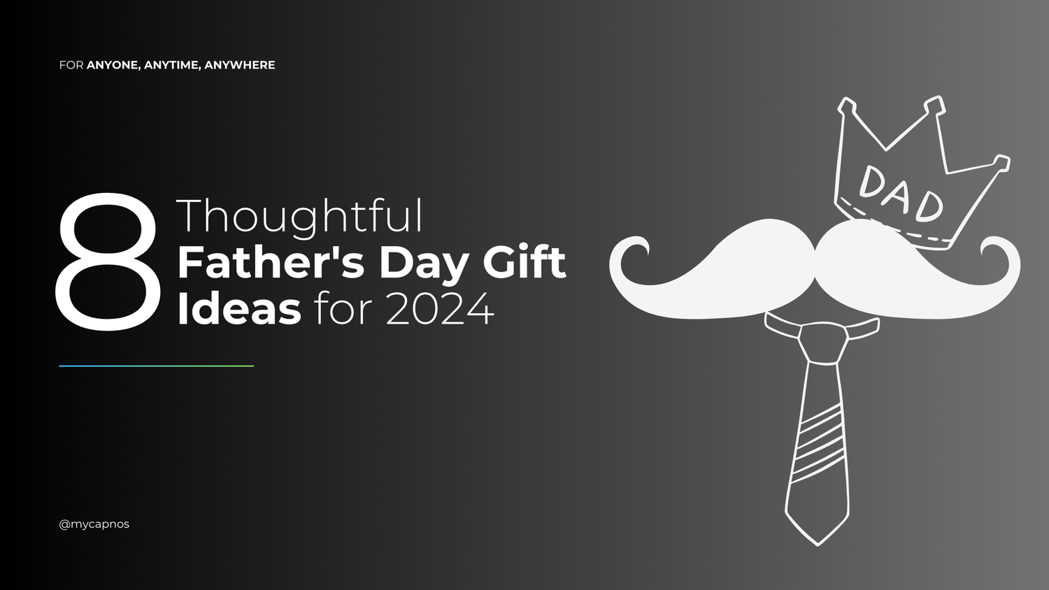 8 Thoughtful Father's Day Gift Ideas for 2024 CAPNOS